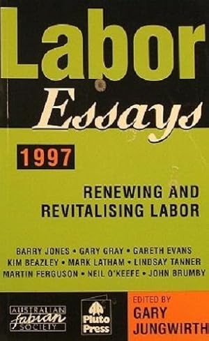 Labor Essays 1997: Renewing and Revitalising Labor