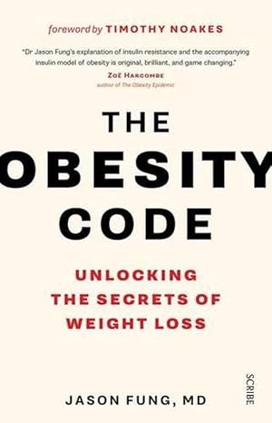 The Obesity Code: Unlocking the Secrets of Weight Loss