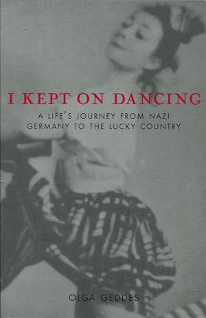 I Kept on Dancing: A Life's Journey from Nazi Germany to the Lucky Country