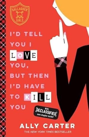 I'd Tell You I Love You, But Then I'd Have To Kill You: Gallagher Girls: Book 1