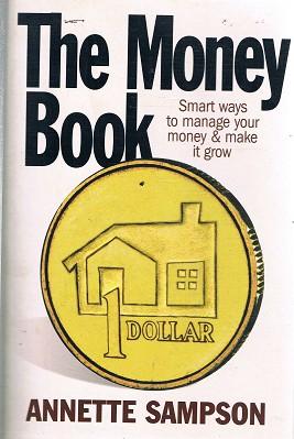 The Money Book: Smart Ways to Manage Your Money and Make it Grow
