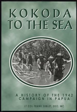 Kokoda to the Sea: History of the 1942 Campaign in Papua