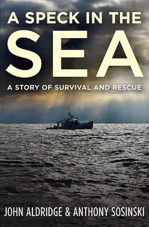 A Speck in the Sea: A Story of Survival and Rescue