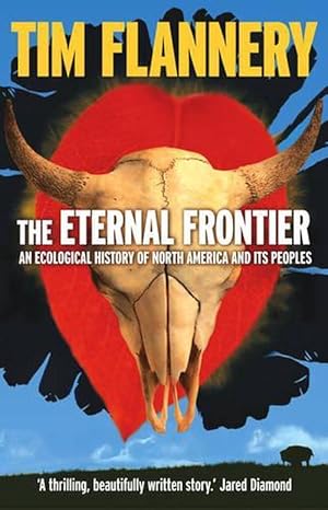 The Eternal Frontier: An Ecological History of North America & Its Peoples