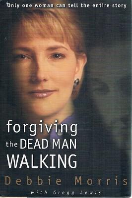 Forgiving the "Dead Man Walking"