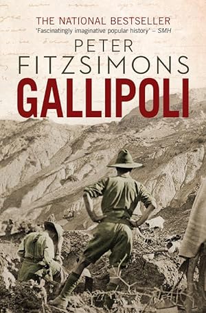 Gallipoli: from the author of The Opera House, Batavia and Mutiny on the Bounty