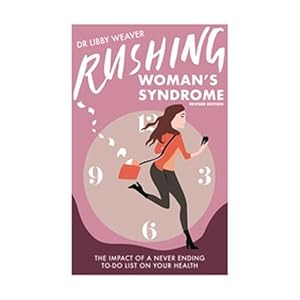 Rushing Woman's Syndrome