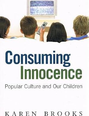 Consuming Innocence: Popular culture and our children