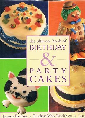 The Ultimate Book of Birthday and Party Cakes