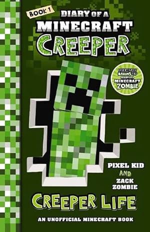 Creeper Life (Diary of a Minecraft Creeper Book 1)