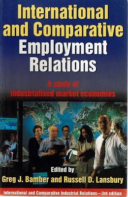 International and Comparative Employment Relations: A Study of Industrialised Market Economies