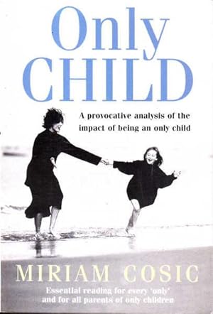 Only Child: A Provocative Analysis of the Impact of Being an Only Child