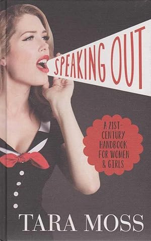 Speaking Out: A 21st-Century Handbook for Women and Girls