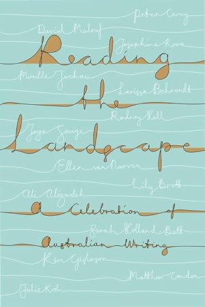 Reading the Landscape: A Celebration of Australian Writing: (UQP's 70th Anniversary Anthology)