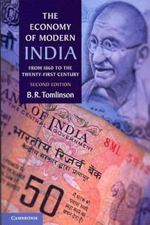 The Economy of Modern India: From 1860 to the Twenty-First Century