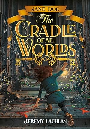 Jane Doe and the Cradle of All Worlds: Volume 1