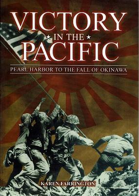 Victory in the Pacific - Pearl Harbor to the fall of Okinawa