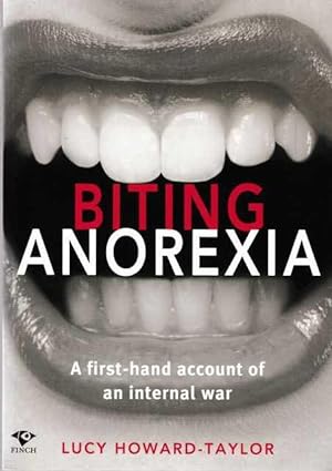Biting Anorexia: A First-Hand Account of an Internal War