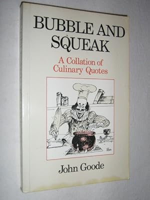 Bubble and Squeak: A Collation of Culinary Quotes