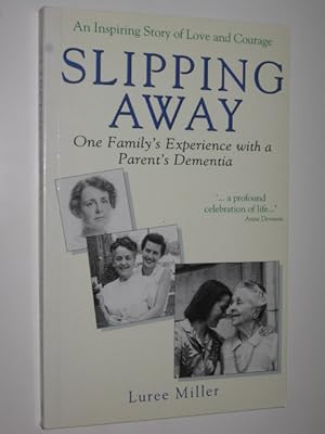 Slipping away: One Family's Experience with a Parent's Dementia