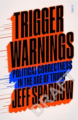 Trigger Warnings: political correctness and the rise of the right