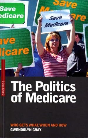 The Politics of Medicare: Who Gets What, When and How