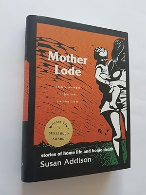 Mother Lode: Stories of Home Life & Home Death