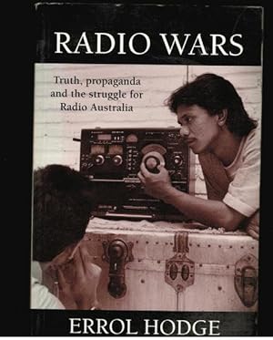 Radio Wars: Truth, Propaganda and the Struggle for Radio Australia