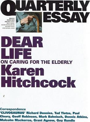 Dear Life: On Caring for the Elderly: Quarterly Essay 57