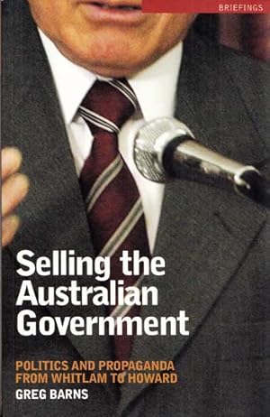 Selling the Australian Government: Politics and Propaganda from Whitlam to Howard