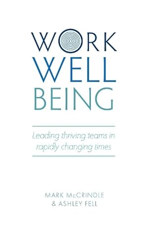 Work Well-being: Leading thriving teams in rapidly changing times