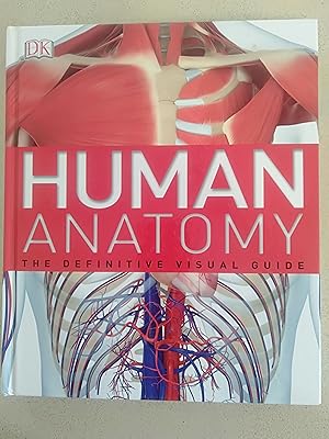 Human Anatomy - The Definitive Visual Guide