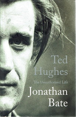 Ted Hughes: The Unauthorised Life