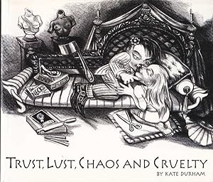 Trust, Lust, Chaos and Cruelty