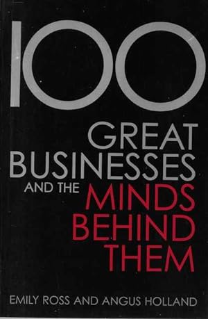 100 Great Businesses And The Minds Behind Them
