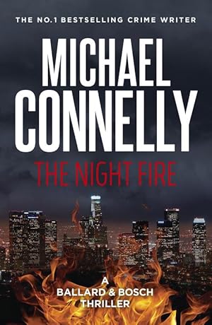The Night Fire (Ballard & Bosch Book 3): A Ballard and Bosch Thriller