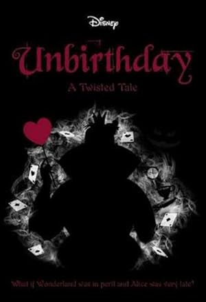 Unbirthday (Disney: A Twisted Tale #10)