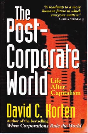 The Post Corporate World: Life after Capitalism: Life after Capitalism