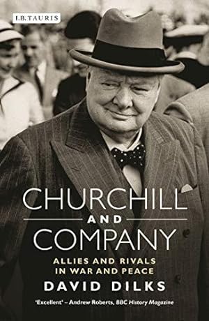 Churchill and Company: Allies and Rivals in War and Peace