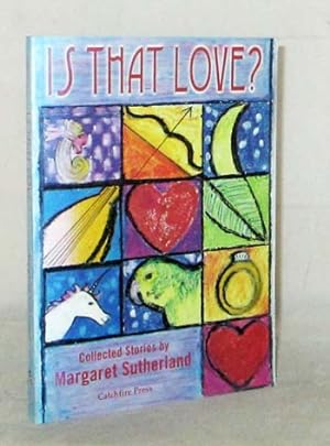 Is That Love?: Collected Stories