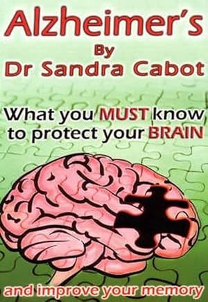 Alzheimers - What You Must Know to Protect Your Brain