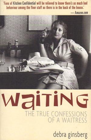 Waiting: The True Confessions of a Waitress