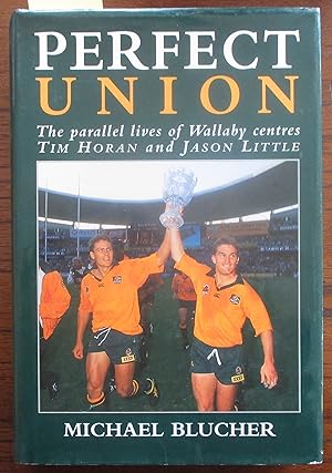 Perfect Union: The Parallel Lives of Wallaby Centres Tim Horan and Jason Little