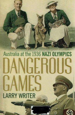 Dangerous Games: Australia at the 1936 Nazi Olympics