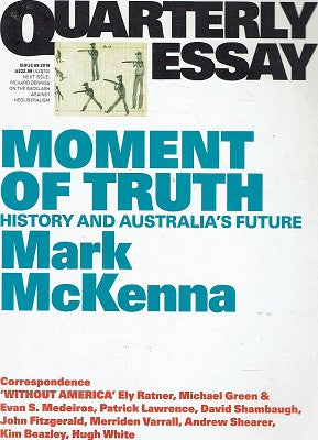 Moment of Truth: History and Australia's Future: Quarterly Essay 69