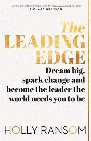 The Leading Edge: Dream big, spark change and become the leader the world needs you to be