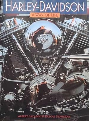 A Way of Life: Harley Davidson - History, Meetings, New Models, Customs, Specials