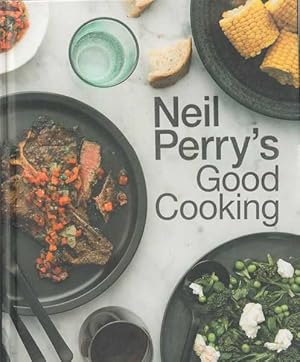 Neil Perry's Good Cooking