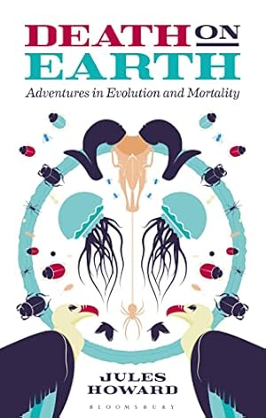 Death on Earth: Adventures in Evolution and Mortality