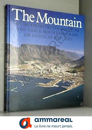 The Mountain: An Authoritative Guide to the Table Mountain Chain